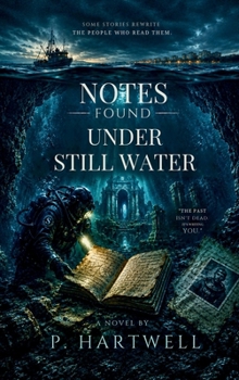 Notes Found Under Still Water: The Ocean Keeps What It Cannot Kill