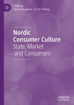 Hardcover Nordic Consumer Culture: State, Market and Consumers Book