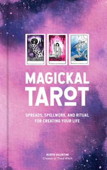 Hardcover Magickal Tarot: Spreads, Spellwork, and Ritual for Creating Your Life Book