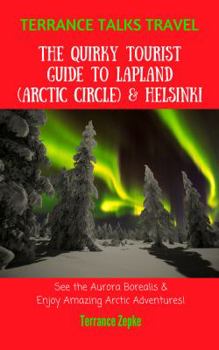 Paperback TERRANCE TALKS TRAVEL: The Quirky Tourist Guide to Lapland (Arctic Circle) & Helsinki, Finland Book