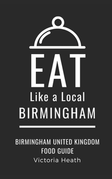 Paperback Eat Like a Local-Birmingham: Birmingham United Kingdom Food Guide Book