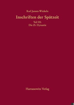 Inschriften Der Spatzeit: Teil III: Die 25. Dynastie