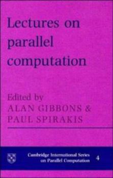 Lectures in Parallel Computation - Book #4 of the Cambridge International Series on Parallel Computation