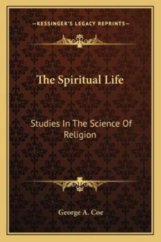 Paperback The Spiritual Life: Studies In The Science Of Religion Book