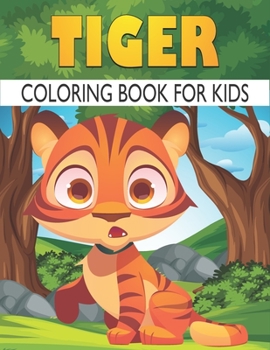 Paperback Tiger Coloring Book For Kids: Best Tiger Coloring Book Kids Book