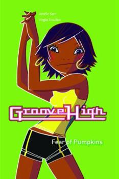 Fear of Pumpkins - Book #5 of the Groove High
