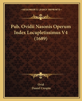 Paperback Pub. Ovidii Nasonis Operum Index Locupletissimus V4 (1689) [Latin] Book