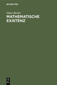 Hardcover Mathematische Existenz: Untersuchungen Zur Logik Und Ontologie Mathematischer Phänomene [German] Book