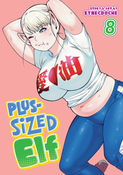 Plus-Sized Elf Vol. 8 - Book #8 of the Plus-Sized Elf