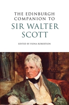 The Edinburgh Companion to Sir Walter Scott - Book  of the Edinburgh Companions to Scottish Literature