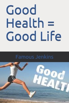 Good Health = Good Life