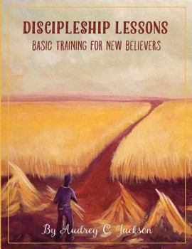 Paperback Discipleship Lessons - Basic Training for New Believers Book