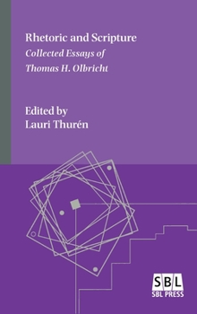 Hardcover Rhetoric and Scripture: Collected Essays of Thomas H. Olbricht Book