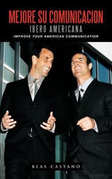 Paperback Mejore Su Comunicacion Ibero Americana: Improve Your American Communication [Spanish] Book