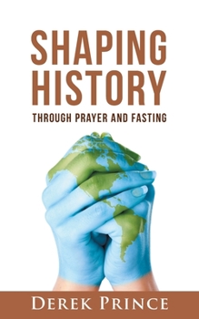 Paperback Shaping History through Prayer and Fasting Book