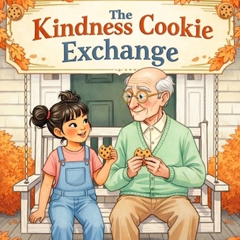 The Kindness Cookie Exchange: A Heartwarming Children’s Picture Book about Kindness, Friendship, and the Joy of Sharing.