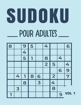 Paperback Sudoku Pour Adulte VOL 1: Facile, Moyen et Difficile. Avec solutions: Pour Adultes, Idéal pour stimuler le cerveau [French] Book