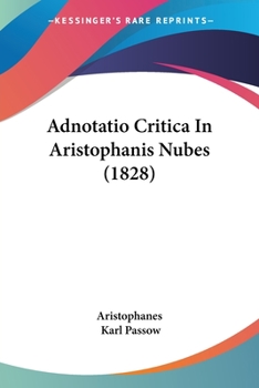 Paperback Adnotatio Critica In Aristophanis Nubes (1828) Book