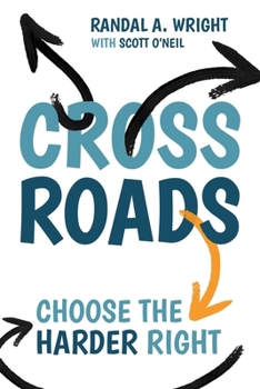 Paperback Crossroads: Choose the Harder Right Book