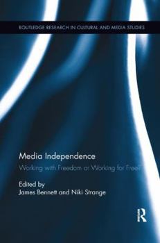 Paperback Media Independence: Working with Freedom or Working for Free? Book