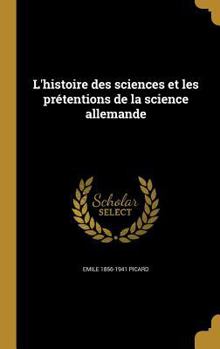 Hardcover L'histoire des sciences et les prétentions de la science allemande [French] Book