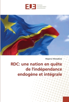 Paperback Rdc: une nation en quête de l'indépendance endogène et intégrale [French] Book