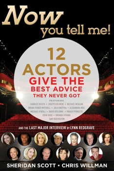 Paperback Now You Tell Me!: 12 Actors Give the Best Advice They Never Got Book