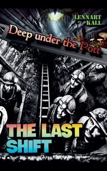 Paperback Deep Under The Pott: The Last Shift Book