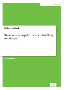 Paperback Ökonomische Aspekte der Bereitstellung von Wasser [German] Book