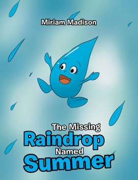 Paperback The Missing Raindrop Named Summer Book