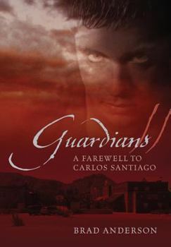 Hardcover Guardians II: A Farewell to Carlos Santiago Book