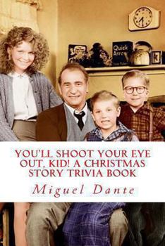 Paperback You'll Shoot Your Eye Out, Kid! A Christmas Story Trivia Book