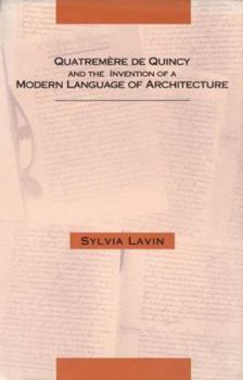 Hardcover Quatremere de Quincy and the Invention of a Modern Language of Architecture Book
