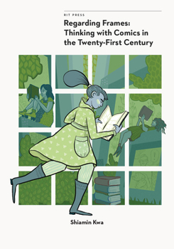 Paperback Regarding Frames: Thinking with Comics in the Twenty-First Century Book