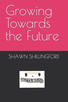 Paperback Growing Towards the Future Book