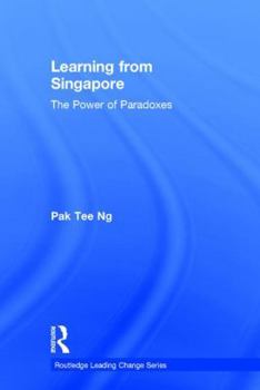 Hardcover Learning from Singapore: The Power of Paradoxes Book