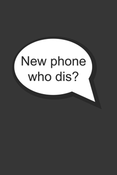 Paperback New Phone Who Dis Notebook: Lined Journal, 120 Pages, 6 x 9, Affordable Gift Journal Matte Finish Book