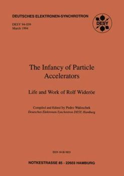 The Infancy of Particle Accelerators: Life and Work of Rolf Wideroe