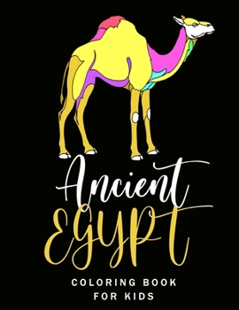 Paperback Ancient Egypt Coloring Book For Kids: 50 Illustrations to Color, Moses and Pharaoh Story, Camel, Life in Ancient Egypt, Activity Book for Kids Book
