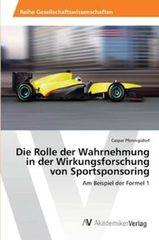 Paperback Die Rolle der Wahrnehmung in der Wirkungsforschung von Sportsponsoring [German] Book