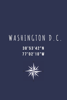 Washington D. C. : Perfect 110 Page Travel Journal Notebook Diary (110 Pages, Lined, 6 X 9)