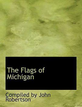 Paperback The Flags of Michigan [Large Print] Book