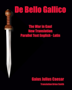 Paperback De Bello Gallico: The War in Gaul New Translation Parallel Text English - Latin [Latin] Book
