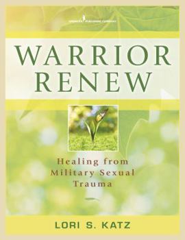 Paperback Warrior Renew: Healing from Military Sexual Trauma Book