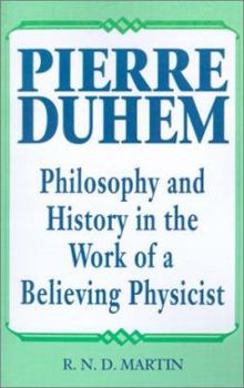 Paperback Pierre Duhem: Philosophy and History in the Work of a Believing Physicist Book