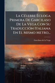 C�lebre �gloga Primera De Garcilaso De La Vega