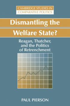 Paperback Dismantling the Welfare State?: Reagan, Thatcher and the Politics of Retrenchment Book