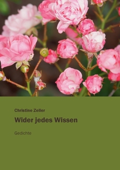 Paperback Wider jedes Wissen: Gedichte [German] Book