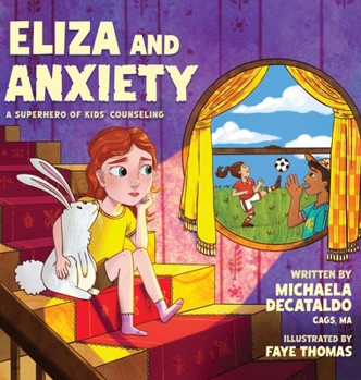 Hardcover Eliza and Anxiety: A Superhero of Kids' Counselling Book