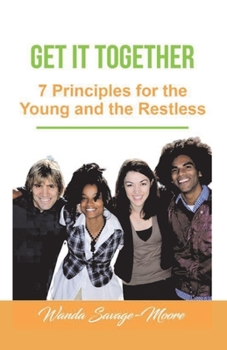 Paperback Get It Together: 7 Principles for the Young and the Restless Book